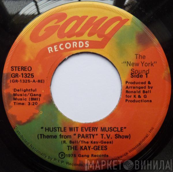 The Kay-Gees - Hustle Wit Every Muscle