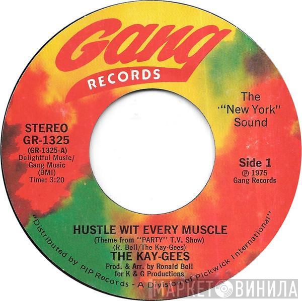 The Kay-Gees - Hustle Wit Every Muscle