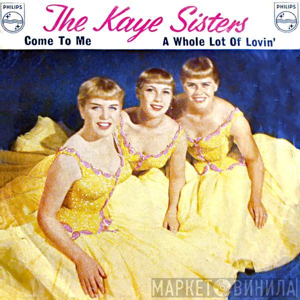 The Kaye Sisters - Come To Me / A Whole Lot Of Lovin'