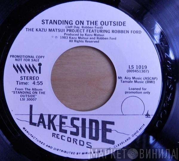 The Kazu Matsui Project, Robben Ford - Standing On The Outside
