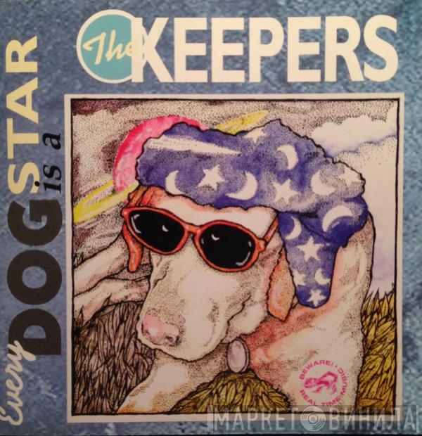 The Keepers  - Every Dog Is A Star