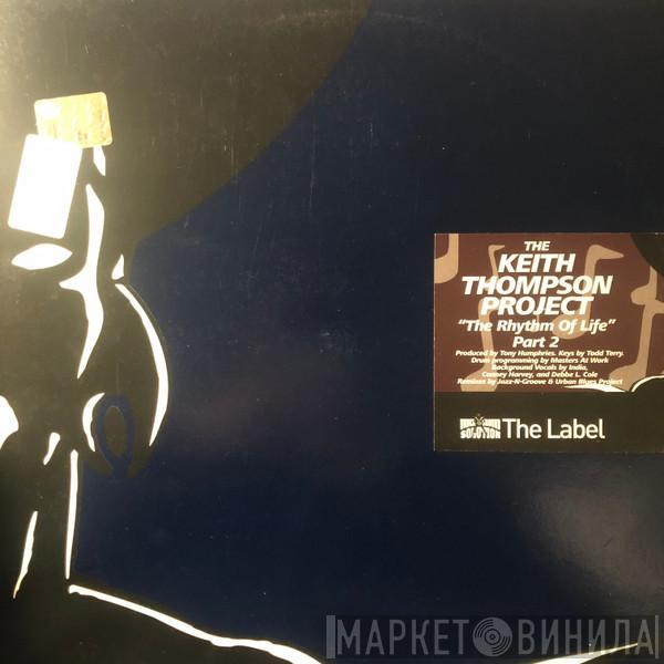 The Keith Thompson Project - The Rhythm Of Life (Part 2)