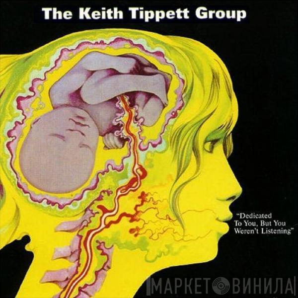  The Keith Tippett Group  - Dedicated To You, But You Weren't Listening