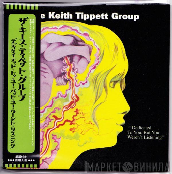  The Keith Tippett Group  - Dedicated To You, But You Weren't Listening