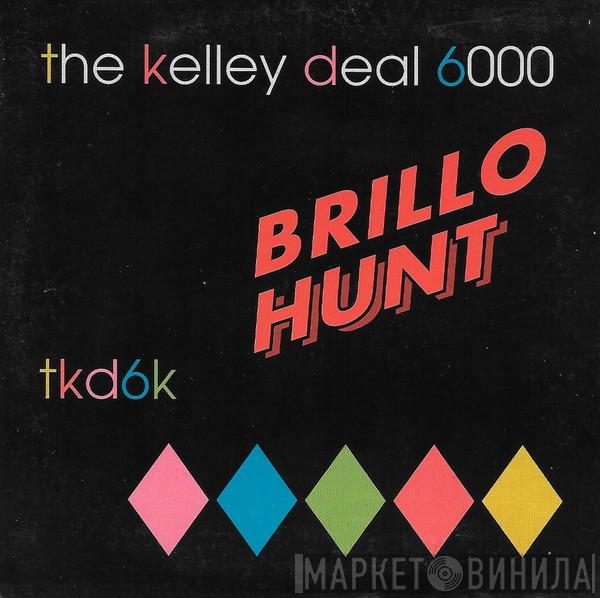 The Kelley Deal 6000 - Brillo Hunt