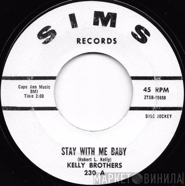 The Kelly Brothers - Stay With Me Baby / Walkin' By The River