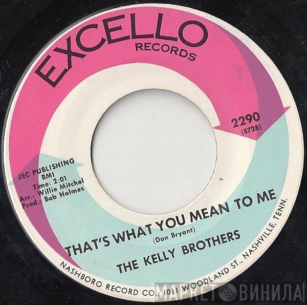 The Kelly Brothers - That's What You Mean To Me / Comin' On In