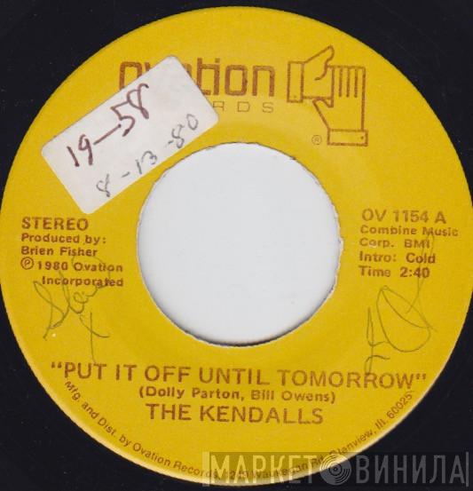 The Kendalls - Put It Off Until Tomorrow