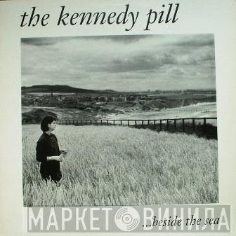 The Kennedy Pill - Beside The Sea