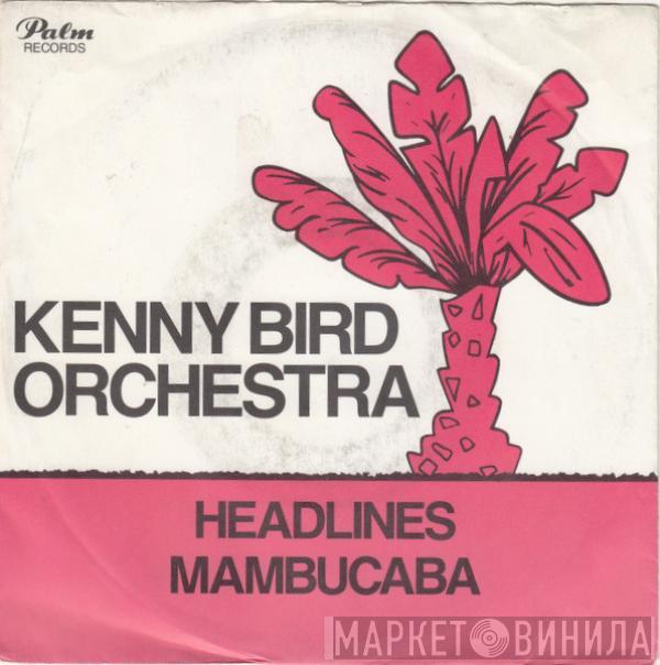 The Kenny Bird Orchestra - Headlines / Mambucaba