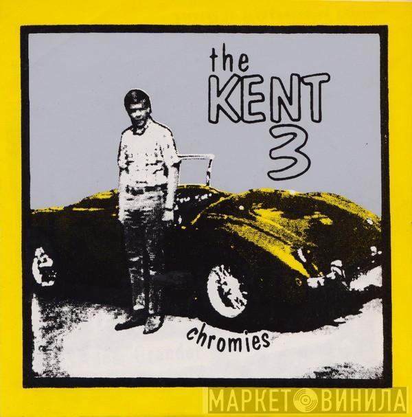 The Kent 3 - Chromies