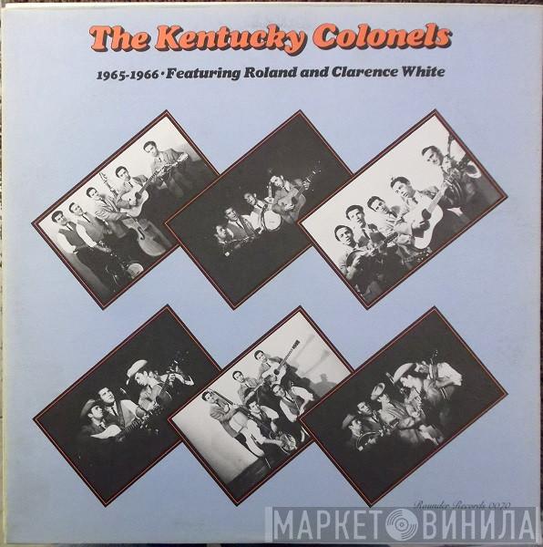 The Kentucky Colonels, Roland White, Clarence White  - 1965-1966