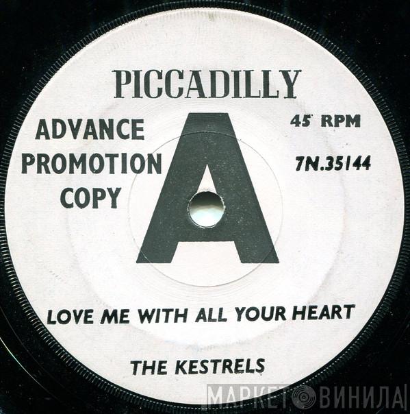 The Kestrels - Love Me With All Your Heart