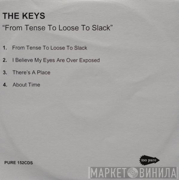 The Keys - From Tense To Loose To Slack