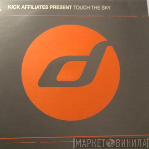 The Kick Affiliates - Touch The Sky