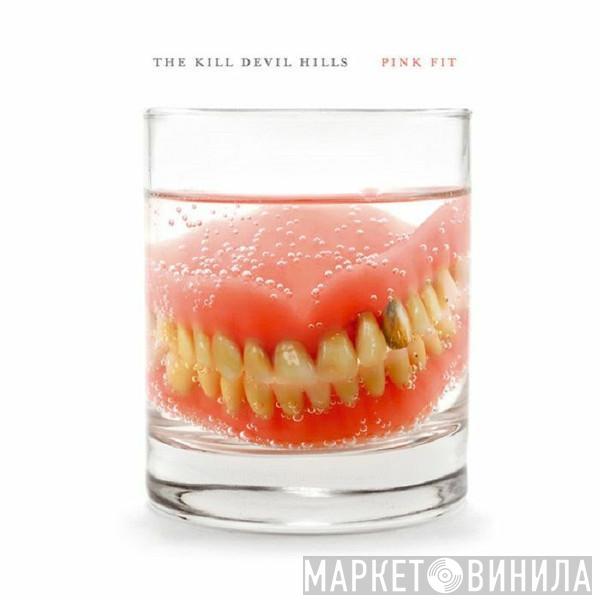 The Kill Devil Hills - Pink Fit