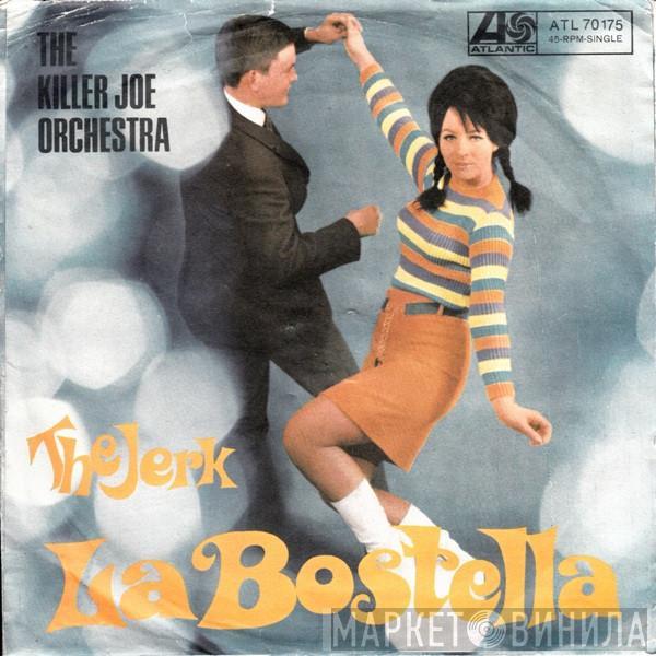 The Killer Joe Orchestra - The Jerk / La Bostella