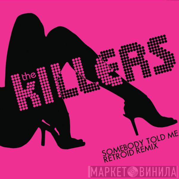  The Killers  - Somebody Told Me (Retroid Remix)