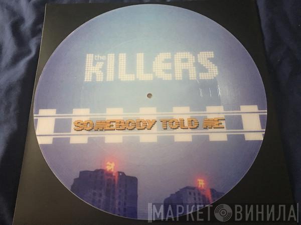  The Killers  - Somebody Told Me