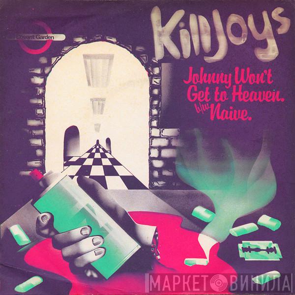 The Killjoys - Johnny Won't Get To Heaven