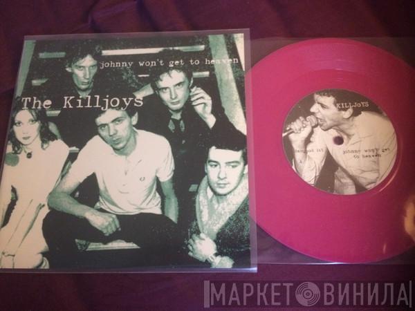 The Killjoys - Johnny Won't Get To Heaven