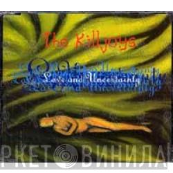 The Killjoys  - Love And Uncertainty
