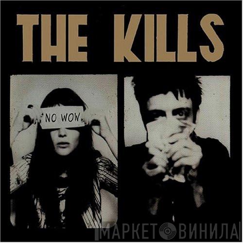 The Kills - No Wow