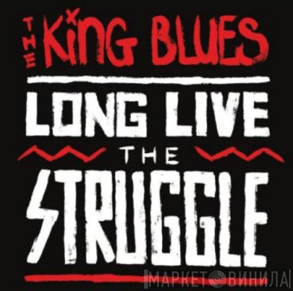 The King Blues - Long Live The Struggle