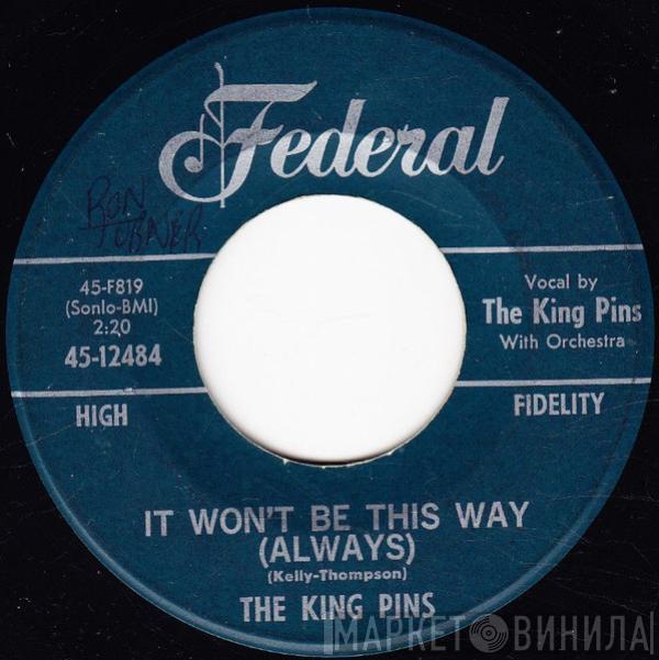 The King Pins - It Won't Be This Way (Always)