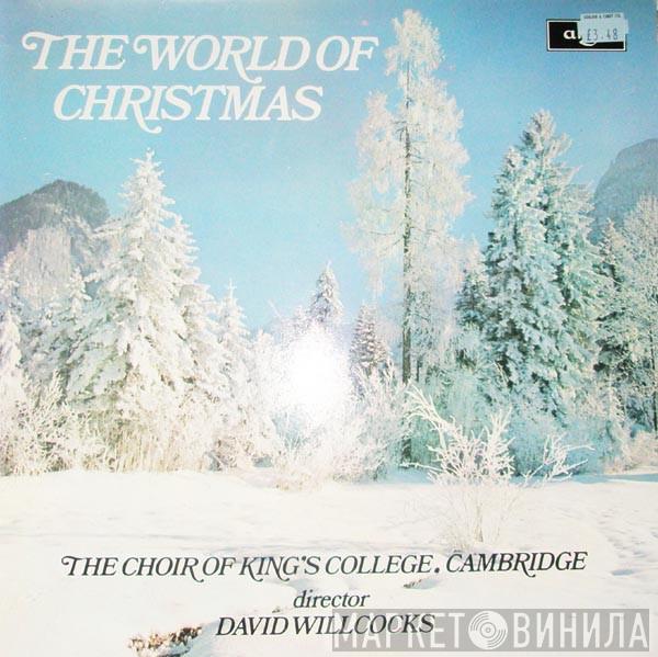 The King's College Choir Of Cambridge, David Willcocks - The World Of Christmas