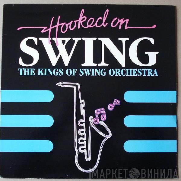 The Kings Of Swing Orchestra - Hooked On Swing, The Album