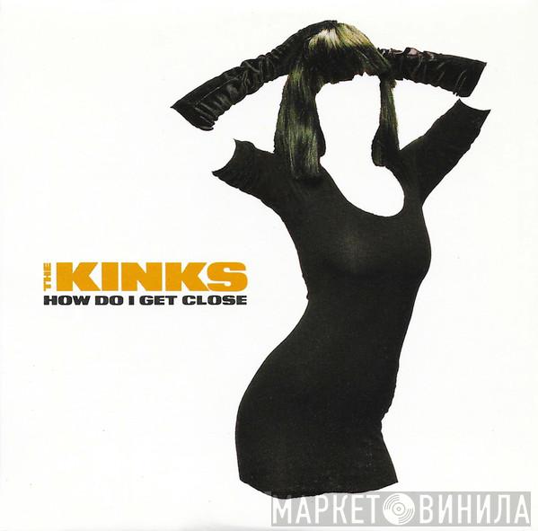 The Kinks - How Do I Get Close
