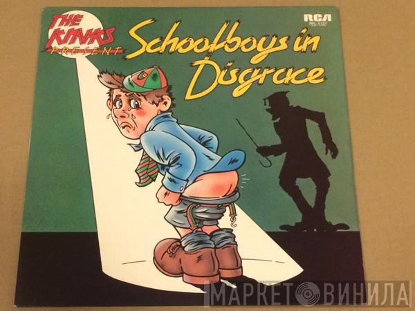  The Kinks  - The Kinks Present Schoolboys In Disgrace