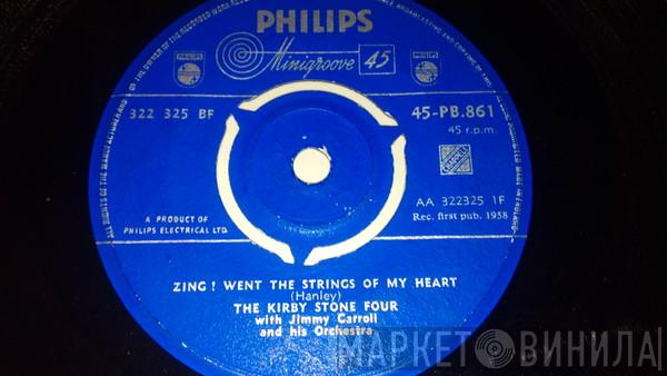 The Kirby Stone Four, Jimmy Carroll And His Orchestra - Zing! Went The Strings Of My Heart