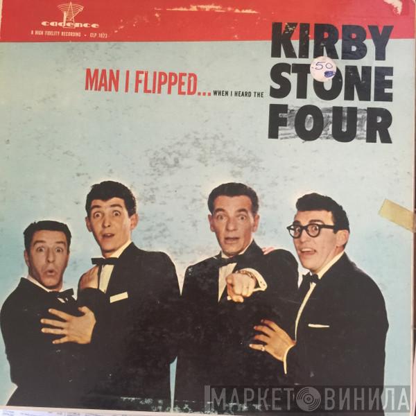  The Kirby Stone Four  - Man I Flipped