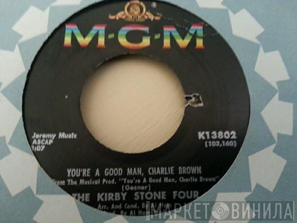  The Kirby Stone Four  - You're A Good Man Charlie Brown