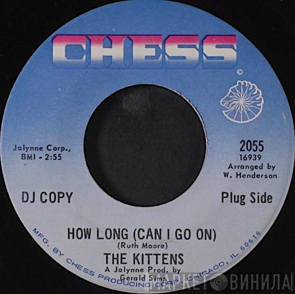  The Kittens   - How Long (Can I Go On) / I've Got To Get Over You