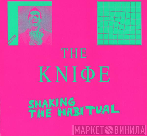  The Knife  - Shaking The Habitual