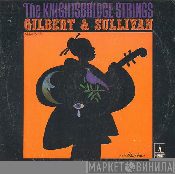  The Knightsbridge Strings  - Gilbert & Sullivan
