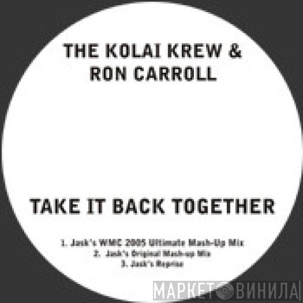 The Kolai Krew, Ron Carroll - Take It Back Together