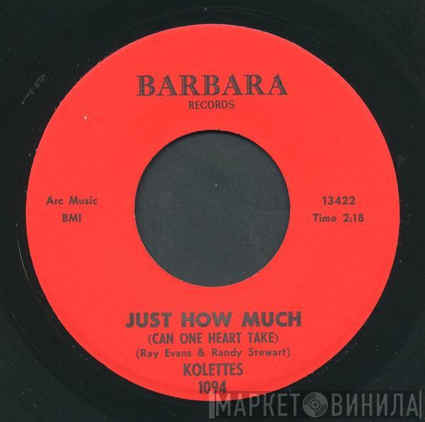  The Kolettes  - Just How Much (Can One Heart Take) / Who's That Guy