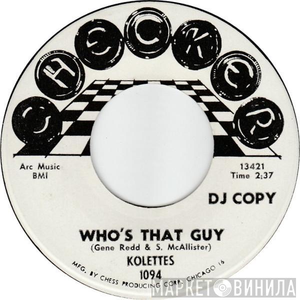  The Kolettes  - Who's That Guy /Just How Much (Can One Heart Take)