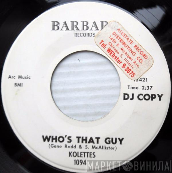  The Kolettes  - Who's That Guy / Just How Much (Can One Heart Take)
