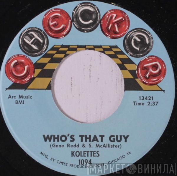  The Kolettes  - Who's That Guy