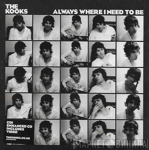 The Kooks - Always Where I Need To Be