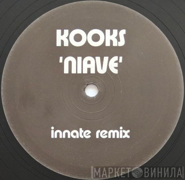 The Kooks - Niave (Innate Remix)