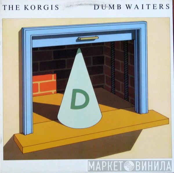  The Korgis  - Dumb Waiters