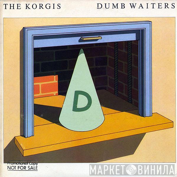  The Korgis  - Dumb Waiters
