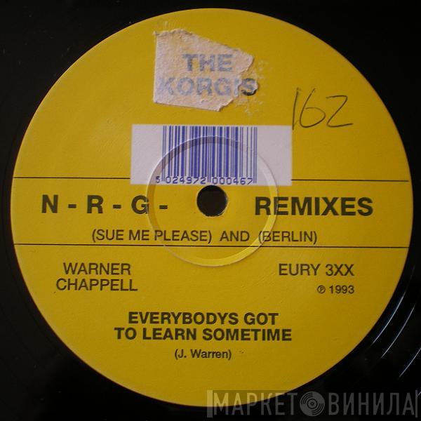 The Korgis - Everybodys Got To Learn Sometime (N-R-G Remixes)