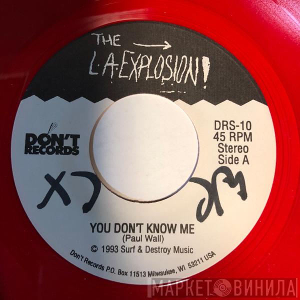 The L.A. Explosion - You Don't Know Me